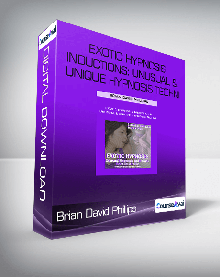 Brian David Phillips - Exotic Hypnosis Inductions: Unusual & Unique Hypnosis Techniques