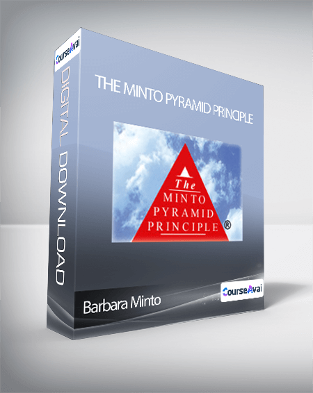 Barbara Minto - The Minto Pyramid Principle