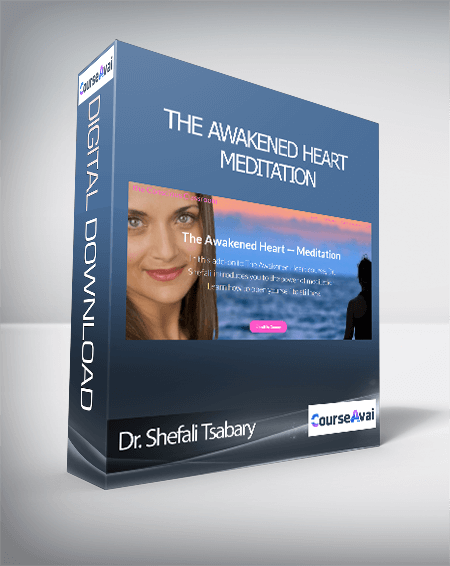 Dr. Shefali Tsabary - The Awakened Heart - Meditation