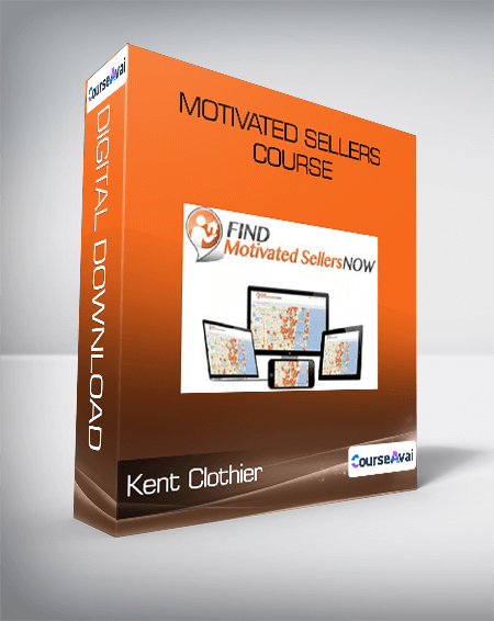 Kent Clothier - Motivated Sellers Course