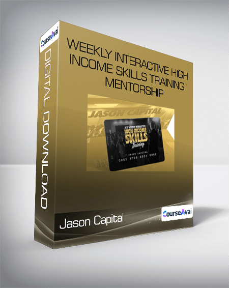 Jason Capital - Weekly Interactive High-Income Skills Training Mentorship