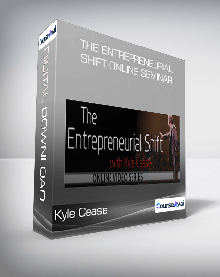 Kyle Cease - The Entrepreneurial Shift Online Seminar