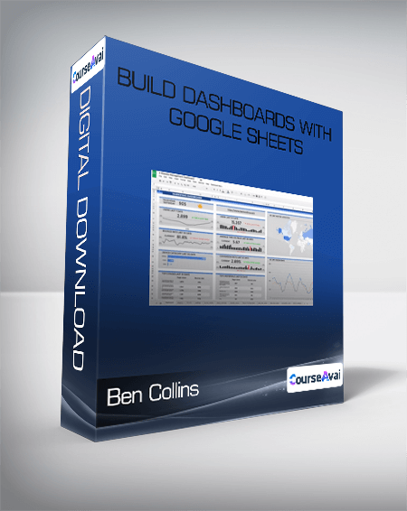 Ben Collins - Build Dashboards With Google Sheets