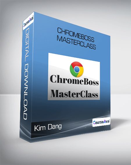 Kim Dang - Chromeboss MasterClass