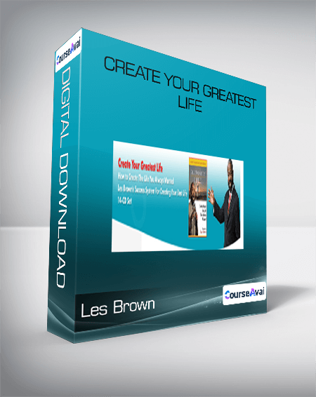 Les Brown - Create Your Greatest Life