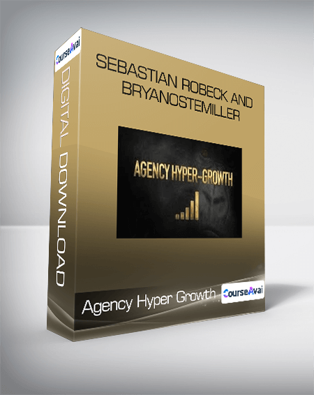 Agency Hyper Growth - Sebastian Robeck and Bryan Ostemiller