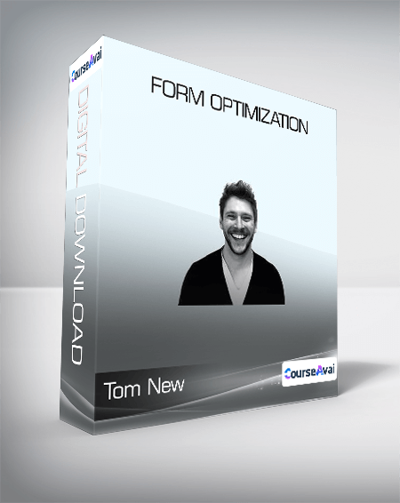 ConversionXL (Tom New) - Form Optimization