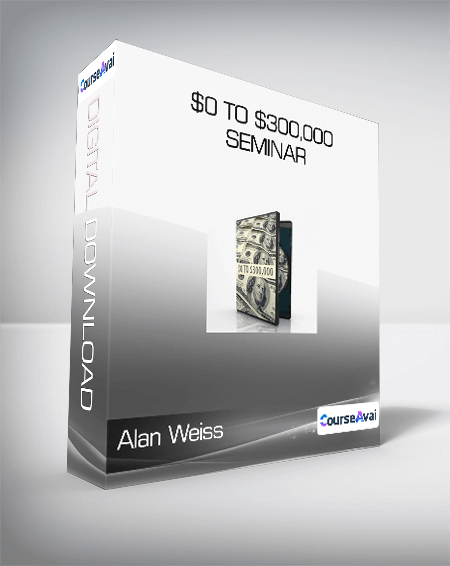 Alan Weiss - $0 to $300.000 Seminar