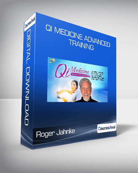 Roger Jahnke - Qi Medicine Advanced Training