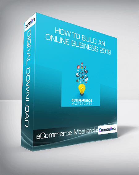 eCommerce Masterclass - How to Build an Online Business 2019