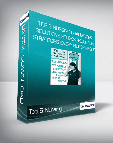 Top 6 Nursing Challenges Solutions and Stress Reduction Strategies Every Nurse Needs