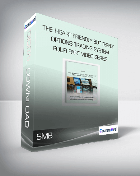 SMB - The Heart Friendly Butterfly Options Trading System Four Part Video Series