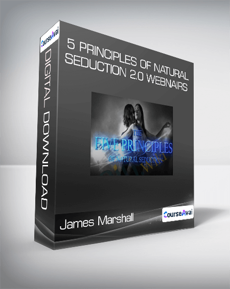 James Marshall - 5 Principles of Natural Seduction 2.0 Webnairs