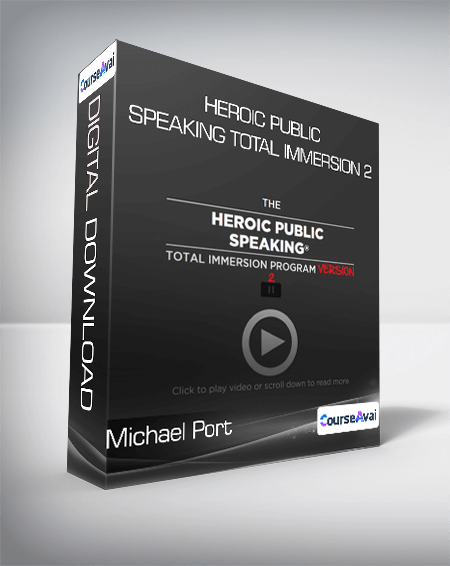 Michael Port - Heroic Public Speaking Total Immersion 2