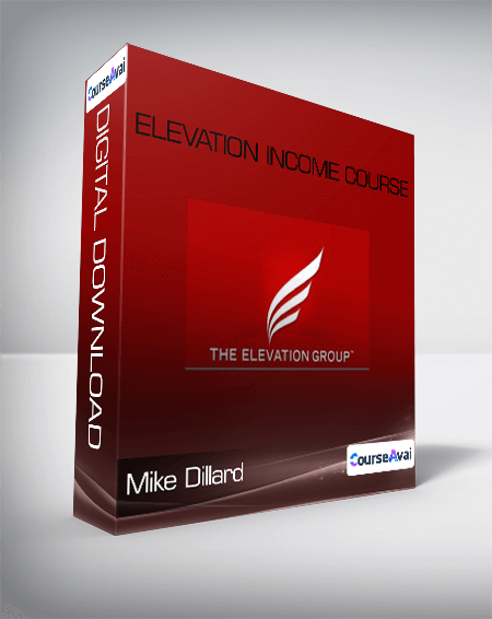 Mike Dillard - Elevation Income Course