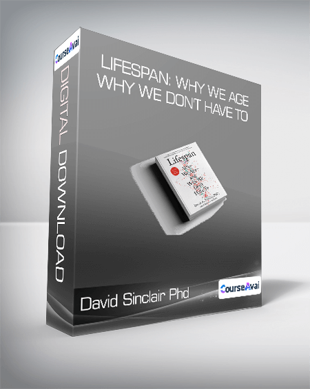 David Sinclair Phd - Lifespan: Why We Age and Why We Don't Have To