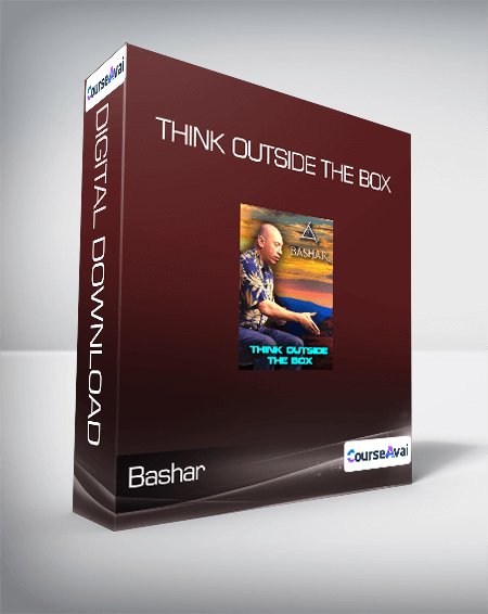 Bashar - Think Outside The Box