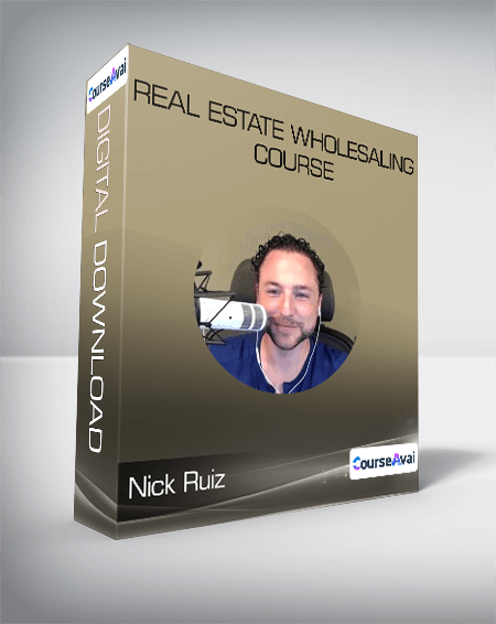 Nick Ruiz - Real Estate Wholesaling Course