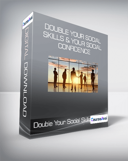 Double Your Social Skills & Your Social Confidence