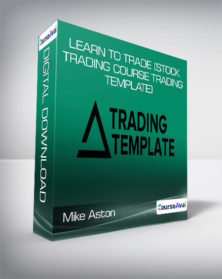 Mike Aston - Learn to Trade (Stock Trading Course Trading Template)