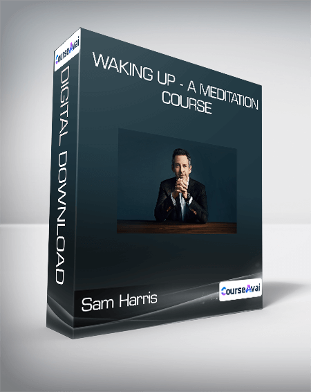 Sam Harris - Waking Up - A Meditation Course