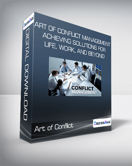 Art of Conflict Management: Achieving Solutions for Life