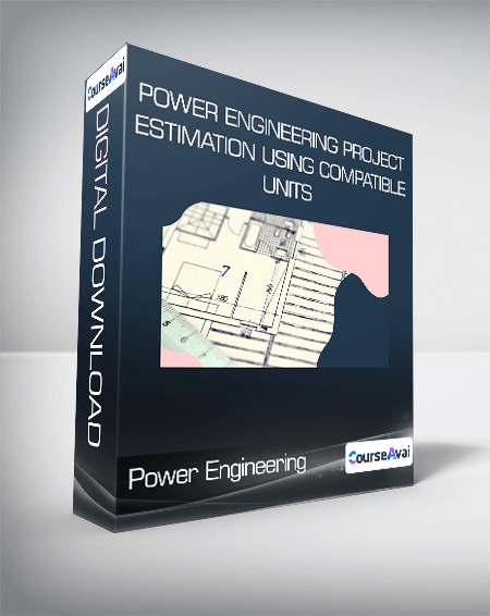 Power Engineering Project Estimation Using Compatible Units