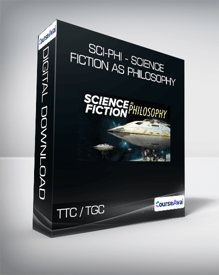 TTC / TGC - Sci-Phi - Science Fiction as Philosophy