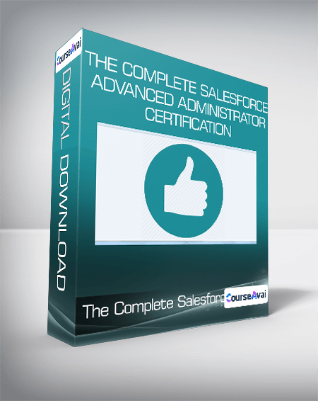 The Complete Salesforce Advanced Administrator Certification