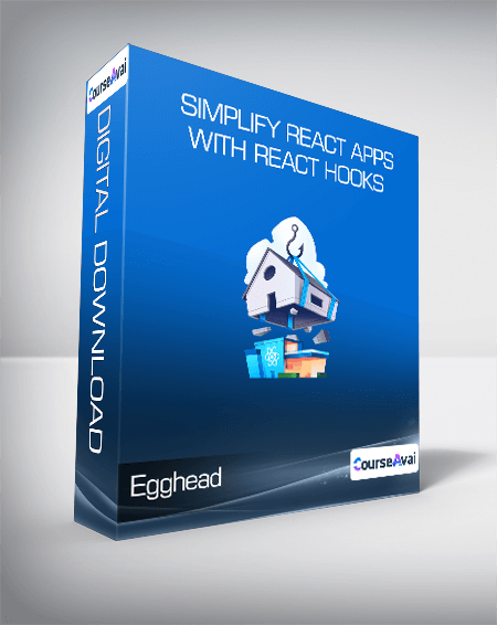 Egghead - Simplify React Apps with React Hooks