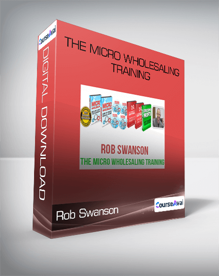 Rob Swanson - The Micro Wholesaling Training