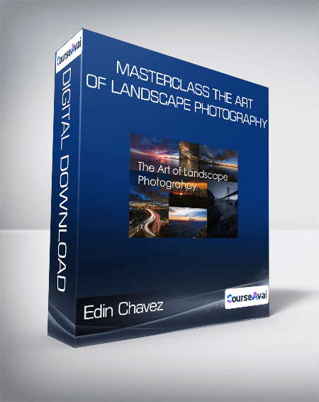 Edin Chavez - Masterclass The Art of Landscape Photography