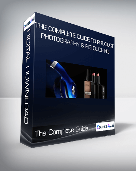 The Complete Guide to Product Photography & Retouching