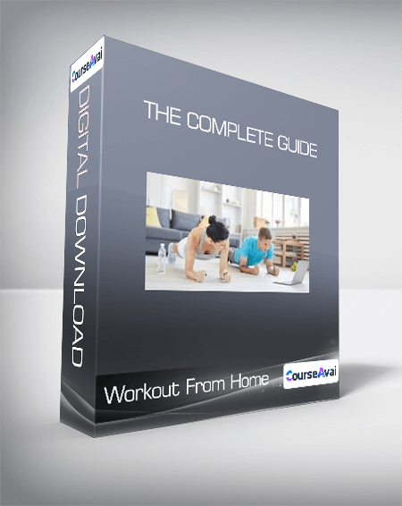 Workout From Home - The Complete Guide