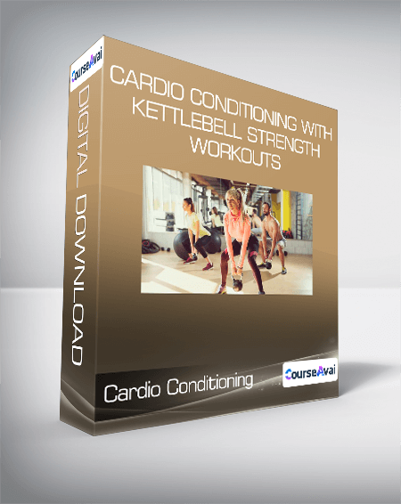 Cardio Conditioning with Kettlebell Strength Workouts