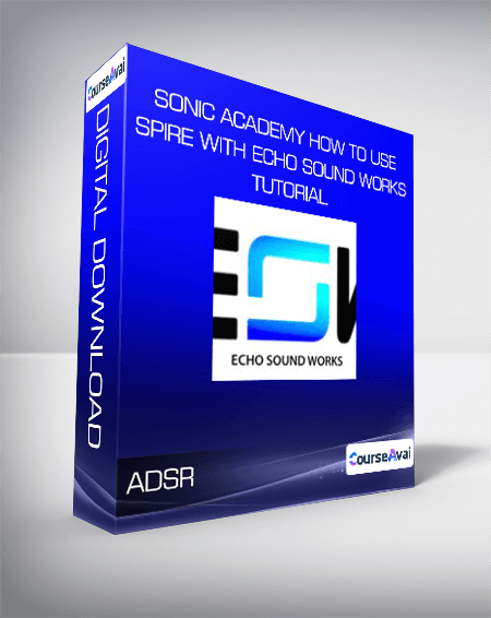 Sonic Academy How To Use Spire with Echo Sound Works TUTORiAL-ADSR