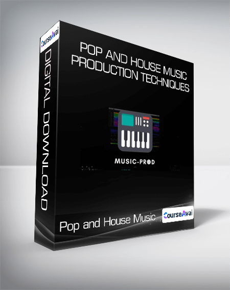 Pop and House Music Production Techniques