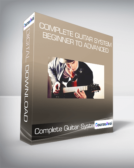 Complete Guitar System - Beginner to Advanced