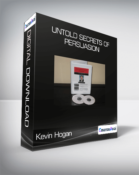 Kevin Hogan - Untold Secrets of Persuasion