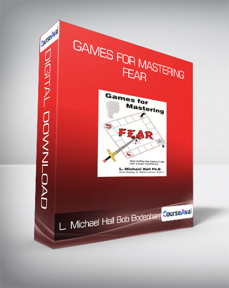 L. Michael Hall and Bob Bodenhamer - Games for Mastering Fear