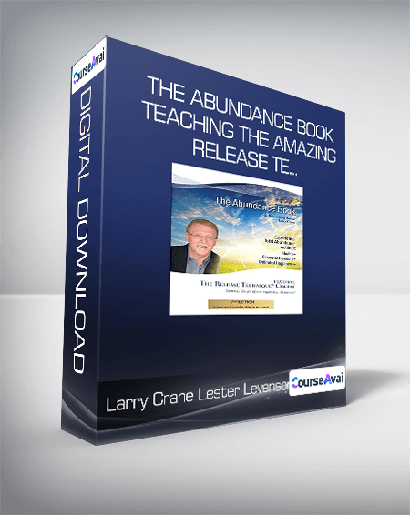 Larry Crane & Lester Levenson - The Abundance Book: Teaching The Amazing Release Te...