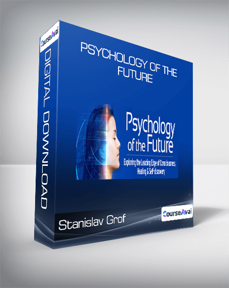 Stanislav Grof - Psychology of the Future