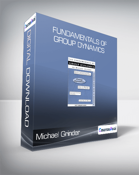 Michael Grinder - Fundamentals of Group Dynamics