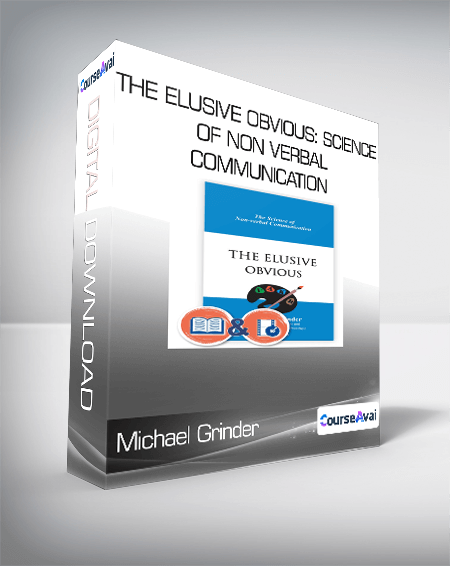 Michael Grinder - The Elusive Obvious: Science of Non Verbal Communication