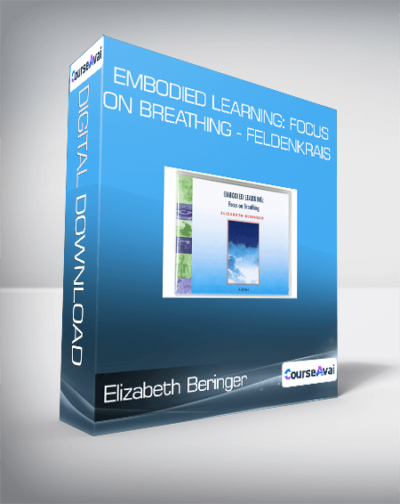 Elizabeth Beringer - Embodied Learning: Focus On Breathing - Feldenkrais