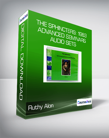 Ruthy Alon - The Sphincters: 1983 Advanced Seminars Audio Sets