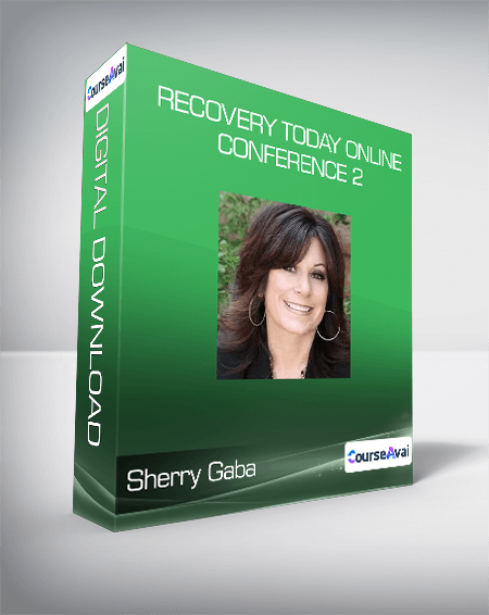 Sherry Gaba - Recovery Today Online Conference 2