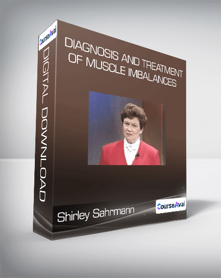 Shirley Sahrmann - Diagnosis and Treatment of Muscle Imbalances