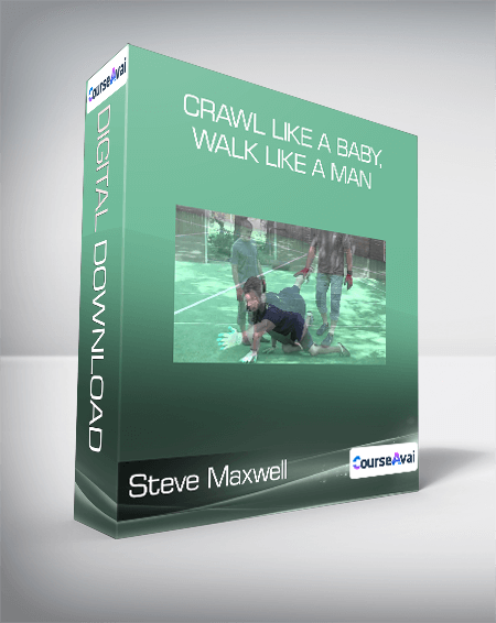 Steve Maxwell - Crawl Like a Baby