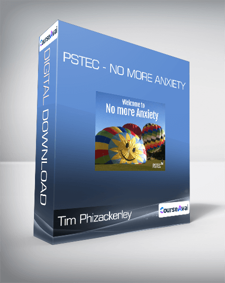 Tim Phizackerley - PSTEC - No More Anxiety